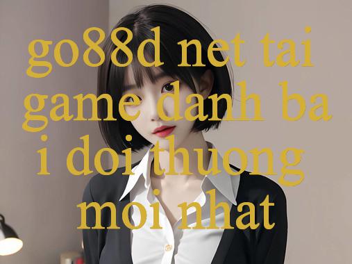 Khám Phá Thế Giới Giải Trí Trực Tuyến Đỉnh Cao Cùng Go88D Net Hướng Dẫn Và Kinh Nghiệm Chơi Game